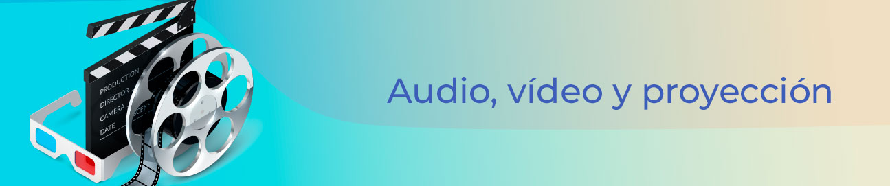 Audio, Vídeo y proyección